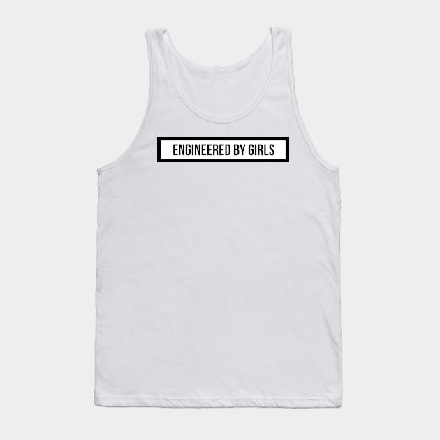 Engineered by girls Tank Top by emilykroll